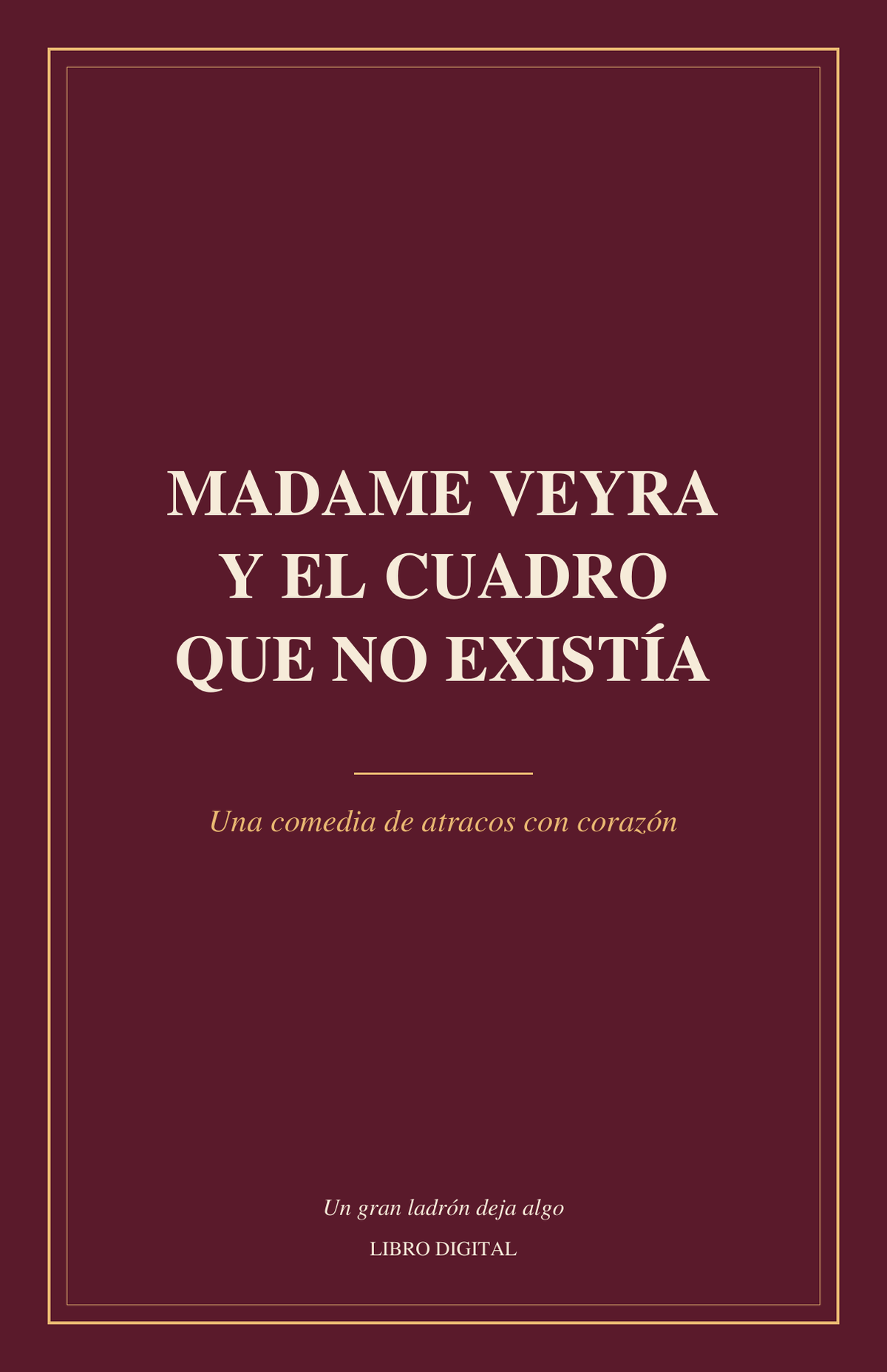 Madame Veyra y el Cuadro que No Existía – Comedia de atracos (eBook)